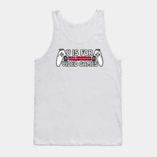 Funny Valentines Day Gamer Boy Men V Is For Video Games Tank Top